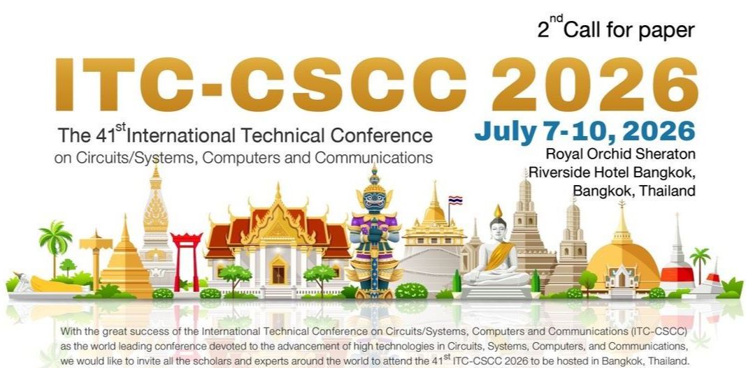 การประชุมวิชาการนานาชาติ ITC-CSCC 2026 — ขยายเวลารับบทความครั้งสุดท้าย ถึง 31 มีนาคม 2026